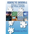 Knowing the Unknown - III: Challenges of Technology - Past, Present, and Future