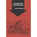 La vía mexicana al neoliberalismo