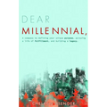 Dear Millennial,: A Compass To Defining Your Unique Purpose, Pursuing A Life Of Fulfillment, And Building A Legacy