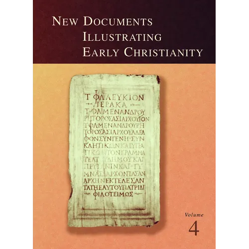 New Documents Illustrating Early Christianity, 4: A Review of Greek Inscriptions and Papyri Published in 1979