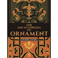 The Encyclopedia of Ornament