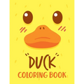 Duck Coloring Book: 40 Fun Designs With High Quality For Boys And Girls, Funny Coloring Books for Kids Ages 2-12
