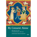 By Consent Alone: Marriage Law and German Romance, 1186-1210