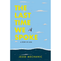 The Last Time We Spoke: A Story of Loss