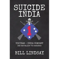 Suicide India: Vietnam - India Company 3rd Battalion 7th Marines