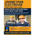 Journeyman Electrician Exam Prep 2023-2024: Master the NEC Code, Electrical Theory, and Safety Procedures with Exam Strategies, Full-Length Practice T
