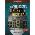 Can You Escape a Haunted Hospital?: An Interactive Paranormal Adventure
