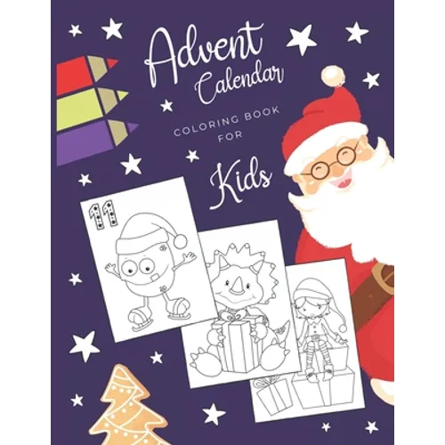Advent Calendar Coloring Book for Kids: Simple Christmas countdown book with 24 numbered pages to colour - Creative Holiday gift for toddlers and ever