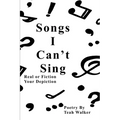 Songs I Can't Sing
