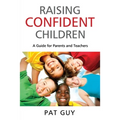 Raising Confident Children: A Guide for Parents and Teachers