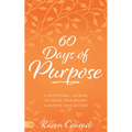 60 Days of Purpose: A Devotional Journal to Define Your Destiny and Achieve True Success