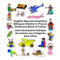 English-Spanish (Castilian) Bilingual Children's Picture Dictionary Book of Colors Libro-diccionario bilingüe de colores con imágenes para niños