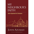 My Neighbour's Faith: Islam Explained for Christians
