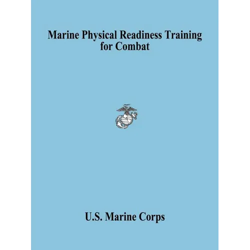 Marine Physical Readiness Training for Combat