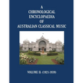 A Chronological Encyclopaedia of Australian Classical Music: Volume II (1921-1939)