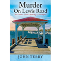 Murder On Lewis Road: And Other Stories Growing Up Northport