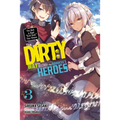 The Dirty Way to Destroy the Goddess's Heroes, Vol. 3 (Light Novel): I'm Not a Bad Evil God, You Know. Volume 3