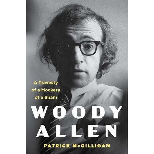 Woody Allen: A Travesty of a Mockery of a Sham