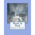 Words At Work: Harnessing the Power of Words