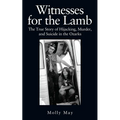 Witnesses for the Lamb: The True Story of Hijacking, Murder, and Suicide in the Ozarks