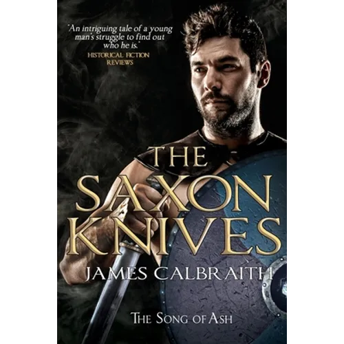 The Saxon Knives: an epic of the Dark Age