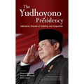 The Yudhoyono Presidency: Indonesia's Decade of Stability and Stagnation