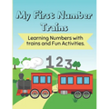 My First Number trains for kids ages 2-5: Learning Numbers with Trains and Fun Activities