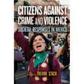 Citizens Against Crime and Violence: Societal Responses in Mexico