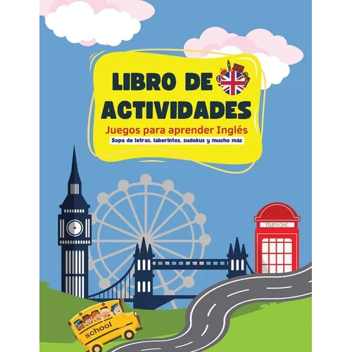 Libro de actividades: Juegos para aprender inglés: sopa de letras, laberintos, sudokus y mucho más (Recomendado para niños mayores de 6años)
