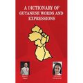 A Dictionary of Guyanese Words and Expressions