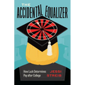 The Accidental Equalizer: How Luck Determines Pay After College