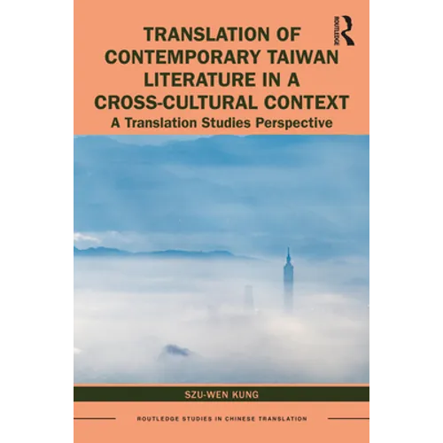 Translation of Contemporary Taiwan Literature in a Cross-Cultural Context: A Translation Studies Perspective
