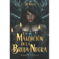 La Maldición de la Bruja Negra (Edición Especial): Hay misterios en Lanzarote que es mejor no descubrir.