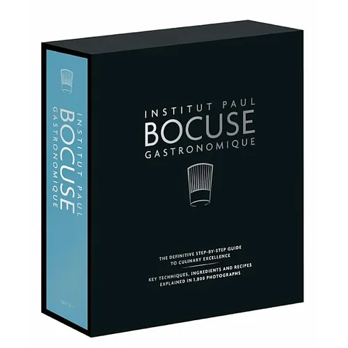Institut Paul Bocuse Gastronomique: The Definitive Step-By-Step Guide to Culinary Excellence
