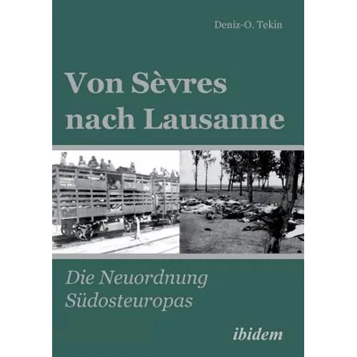 Von Sèvres nach Lausanne. Die Neuordnung Südosteuropas