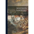 Mortals & Immortals