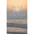 Hugs from Heaven: Walks on the Beach With Brian