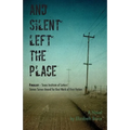 And Silent Left the Place