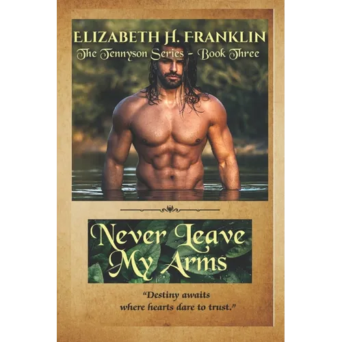 Never Leave My Arms: The Tennyson Series - Book Three