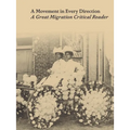 A Movement in Every Direction: A Great Migration Critical Reader