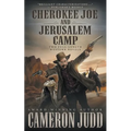 Cherokee Joe and Jerusalem Camp: Two Full Length Western Novels