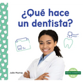 ¿Qué Hace Un Dentista? (What Does a Dentist Do?)