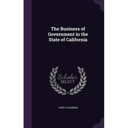 The Business of Government in the State of California