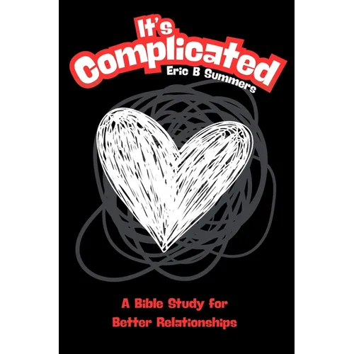 It's Complicated: A Bible Study for Better Relationships