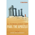 A Theology of Paul the Apostle, Part Two: Cross and Atonement