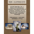 H & M Cake Box, Inc. V. Bakery & Confectionery Workers International Union of America, Local No. 45 U.S. Supreme Court Transcript of Record with Suppo