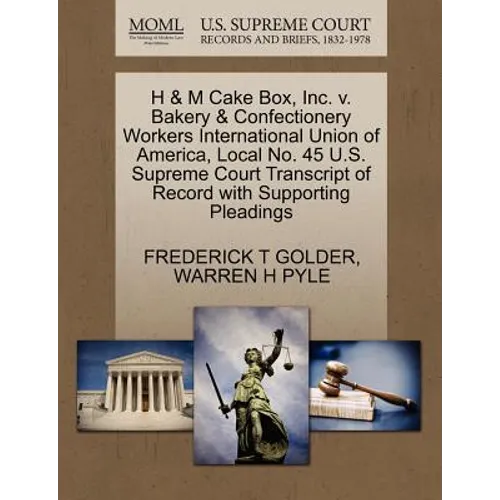 H & M Cake Box, Inc. V. Bakery & Confectionery Workers International Union of America, Local No. 45 U.S. Supreme Court Transcript of Record with Suppo