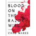 Blood on the Razor Wire: One Man's journey through the voilent federal prison system in thE U.S