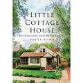Little Cottage House: Revolution and Revelations