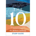 The 10 Study Guide: How to Live and Love in a World That Has Lost Its Way